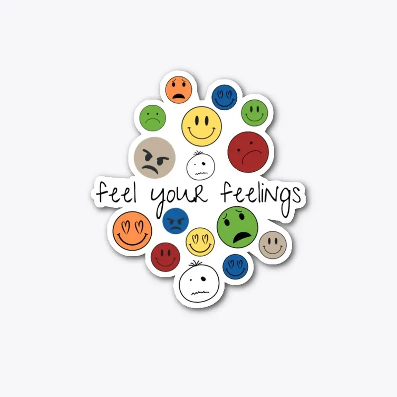 feel your feelings